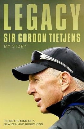 Legacy: Sir Gordon Tietjens By Gordon Tietjens Signed